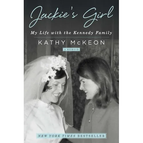 Jackie's Girl: My Life with the Kennedy Family