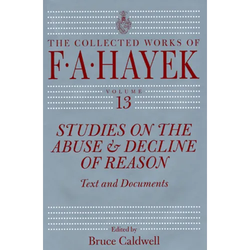 Studies on the Abuse and Decline of Reason: Text and Documents Volume 13