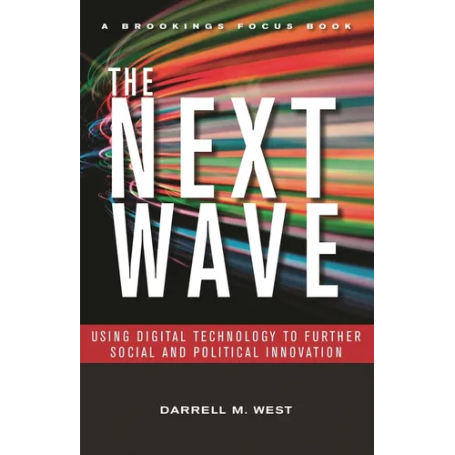 The Next Wave: Using Digital Technology to Further Social and Political Innovation