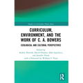 Curriculum, Environment, and the Work of C. A. Bowers: Ecological and Cultural Perspectives