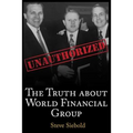 The Truth About World Financial Group: Unauthorized