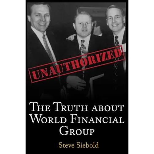 The Truth About World Financial Group: Unauthorized