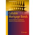 Callable Mortgage Bonds: Numerical Methods and Valuation Models for Pricing and Risk Analysis