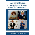 Always Ready, A Life of Firsts, Service and Second Acts: A Memoir