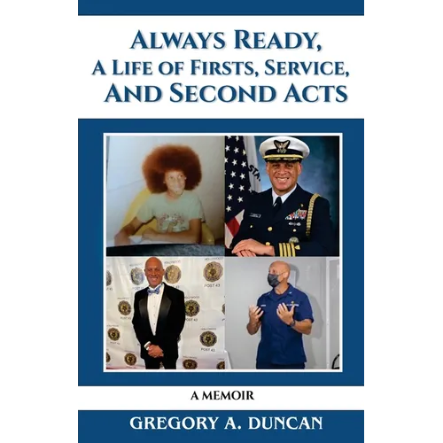Always Ready, A Life of Firsts, Service and Second Acts: A Memoir