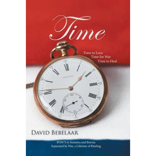 Time: Time to Love, Time for War, Time to Heal