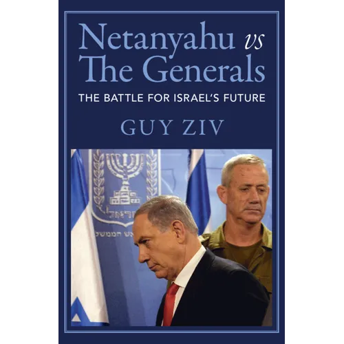 Netanyahu vs The Generals