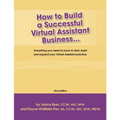 How to Build a Successful Virtual Assistant Business (Intl-2nd Edition)