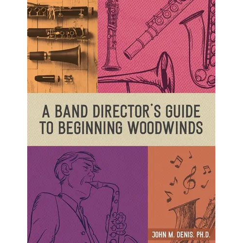 A Band Director's Guide to Beginning Woodwinds