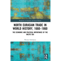 North Eurasian Trade in World History, 1660-1860: The Economic and Political Importance of the Baltic Sea