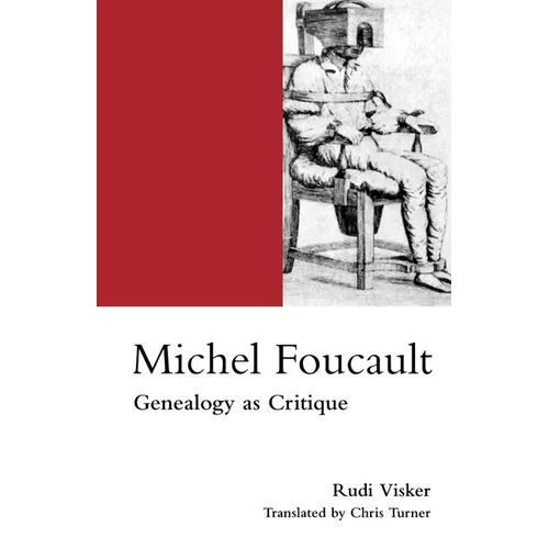 Michel Foucault: Genealogy as Critique