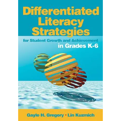 Differentiated Literacy Strategies for Student Growth and Achievement in Grades K-6