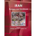Iran Business Law Handbook Volume 1 Strategic Information and Basic Laws
