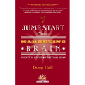 Jump Start Your Marketing Brain: Scientific Advice and Practical Ideas