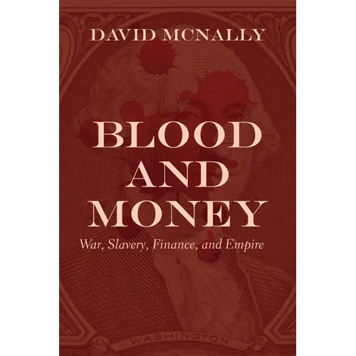 Blood and Money: War, Slavery, Finance, and Empire