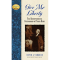 Give Me Liberty: The Uncompromising Statesmanship of Patrick Henry