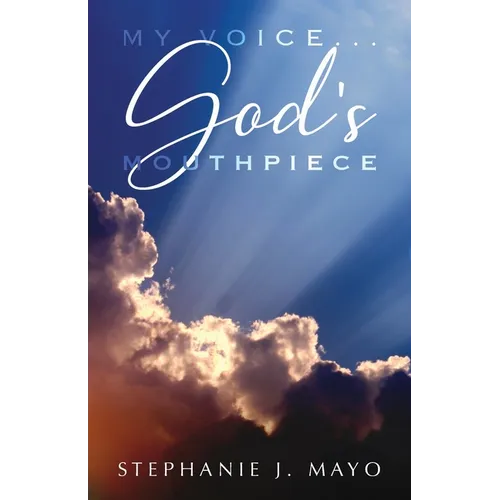 My Voice...God's Mouthpiece
