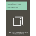 Brick Structures: How to Build Them