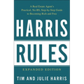 Harris Rules: A Real Estate Agent's Practical, No-BS, Step-By-Step Guide to Becoming Rich and Free