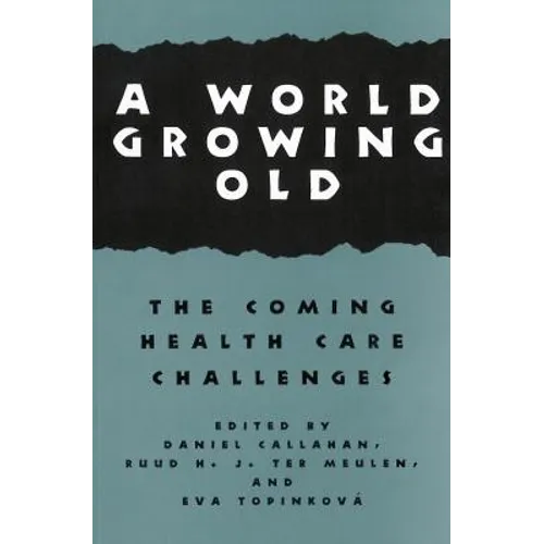 A World Growing Old: The Coming Health Care Challenges