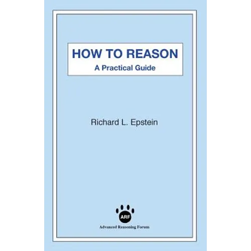 How to Reason: A Practical Guide