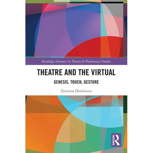 Theatre and the Virtual: Genesis, Touch, Gesture