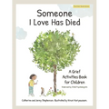 Someone I Love Has Died: A Grief Activities Book For Children (The Kids' Books of Social Emotional Learning)