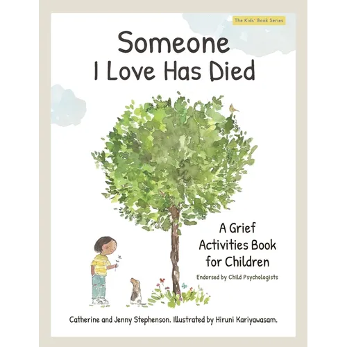 Someone I Love Has Died: A Grief Activities Book For Children (The Kids' Books of Social Emotional Learning)