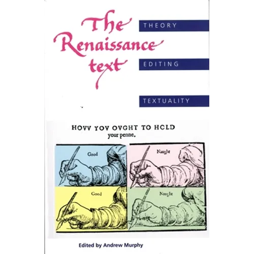 The Renaissance Text: Theory, Editing, Textuality