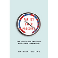 Parties Under Pressure: The Politics of Factions and Party Adaptation