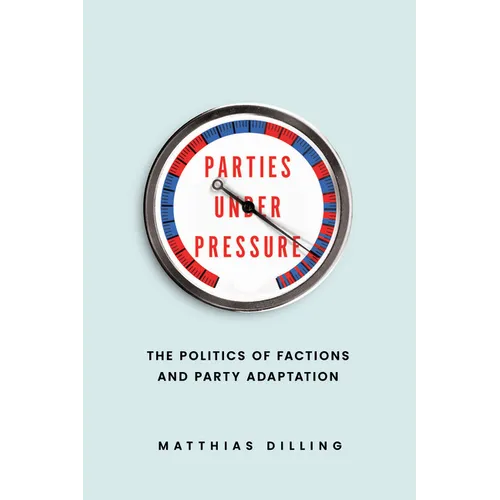Parties Under Pressure: The Politics of Factions and Party Adaptation