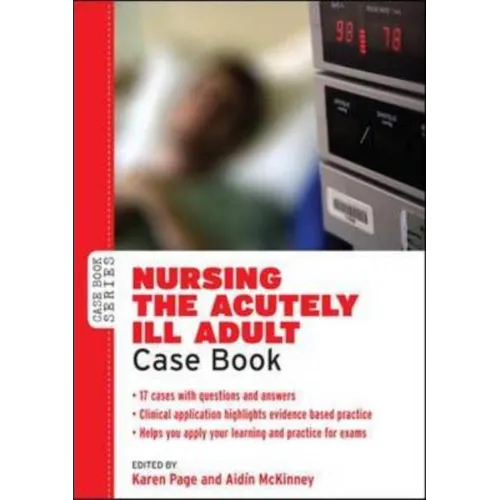 Nursing the Acutely Ill Adult Case Book