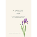 A Delicate Task: Teaching and Learning on a Montessori Path