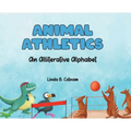 Animal Athletics: An Alliterative Alphabet