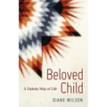 Beloved Child: A Dakota Way of Life