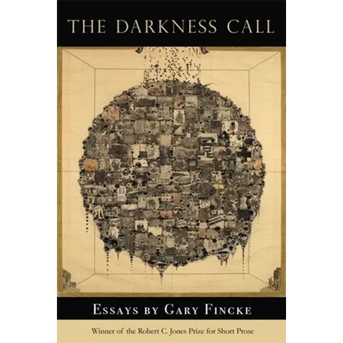 The Darkness Call: Essays