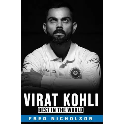 Virat Kohli - The Best in the World