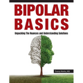Bipolar Basics: : Unpacking the Nuances and Understanding Solutions