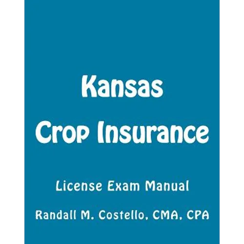 Kansas Crop Insurance: License Exam Manual
