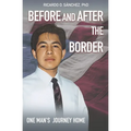 Before and After the Border: One Man's Journey Home