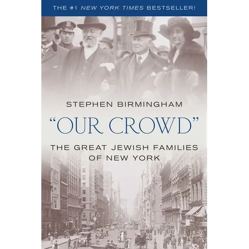 Our Crowd: The Great Jewish Families of New York