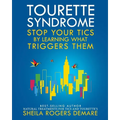 Tourette Syndrome: Stop Your Tics by Learning What Triggers Them