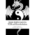 Dian Zhen Liao Fa: TCM and Electroherbalism