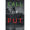 CALL or PUT: How I profit using Binary Options
