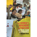 The Women's Movement in Pakistan: Activism, Islam and Democracy