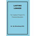Lasting Longer: The Treatment Program for Premature Ejaculation