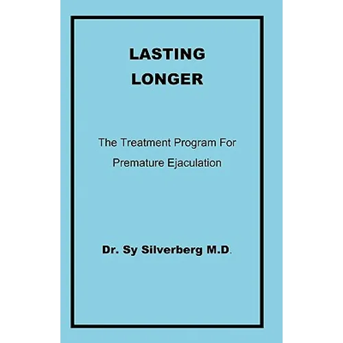Lasting Longer: The Treatment Program for Premature Ejaculation