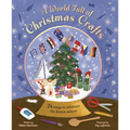 A World Full of Christmas Crafts: 24 Ways to Celebrate the Festive Season