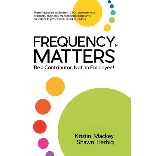 Frequency Matters: Be a Contributor, Not an Employee!
