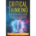 Critical Thinking: This book includes: Mental Models and Problem Solving. How to Emulate Effective Thinking Systems and Advanced Reasonin